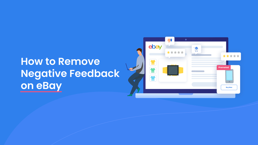 Step-by-Step: How to Remove Negative Feedback on eBay | 3Dsellers